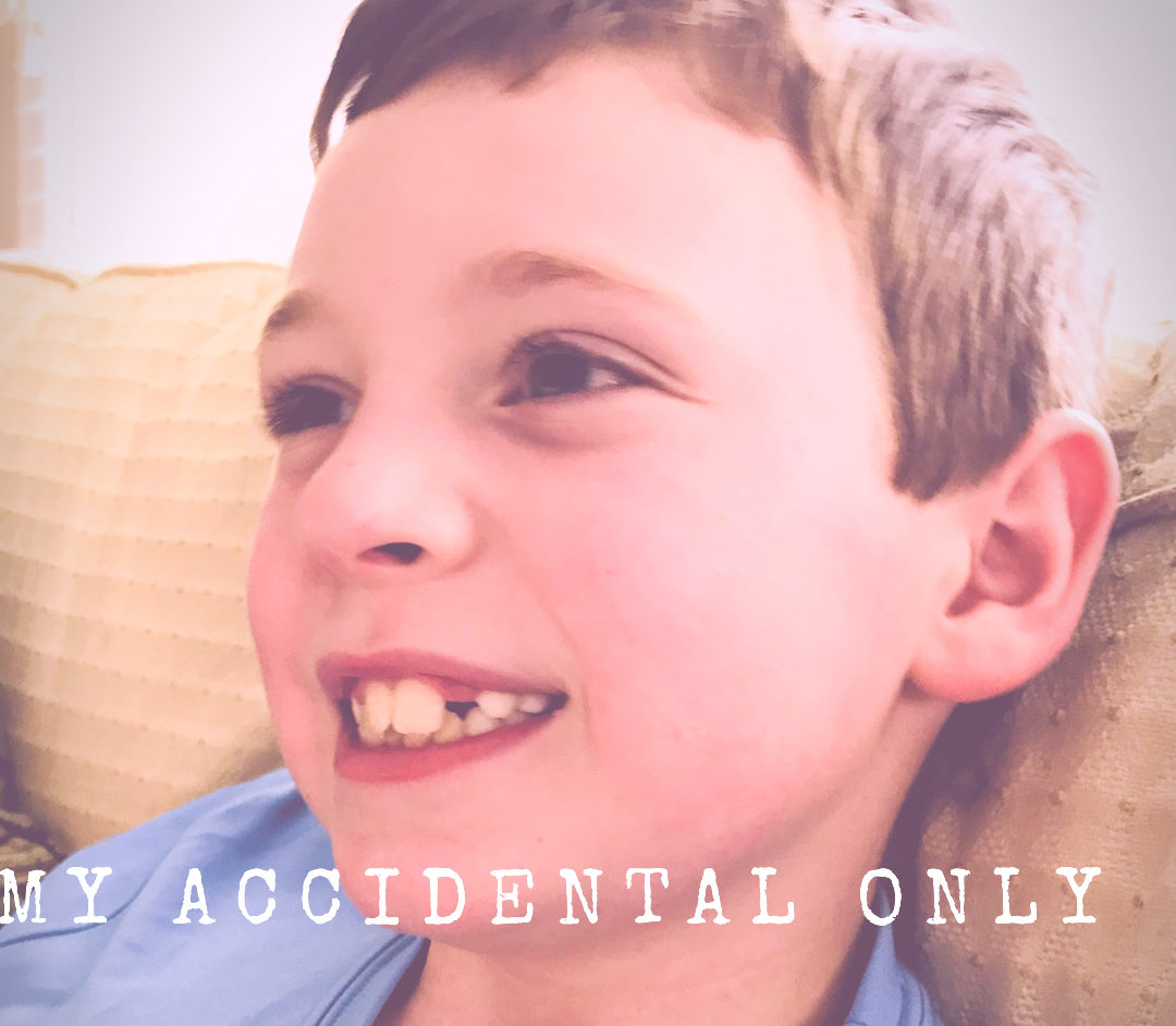 My Accidental Only